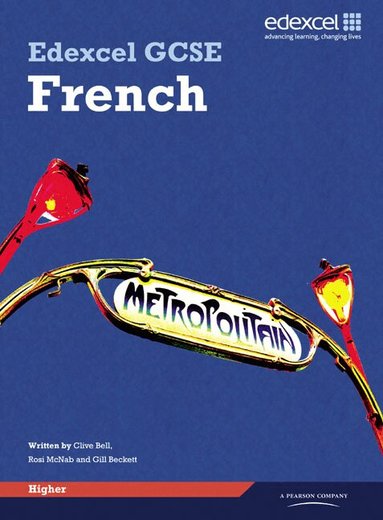 Clive Bell, Gill Beckett, Anneli Mclachlan - Edexcel GCSE French Higher Student Book, Häftad