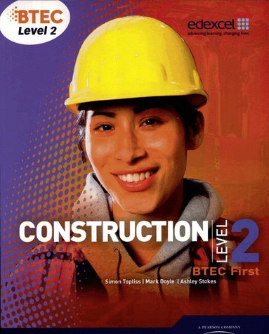 Simon Topliss, Mark Doyle, Ashley Stokes - BTEC Level 2 First Construction Student Book, Häftad