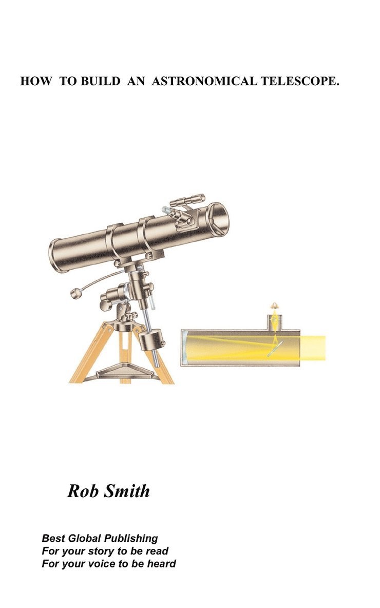 How to Build an Astronomical Telescope 1