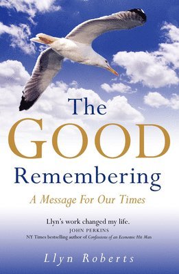 Good Remembering, The – A Message for our Times