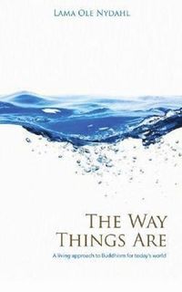 bokomslag Way Things Are, The - A Living Approach to Buddhism