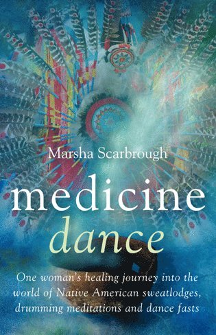 bokomslag Medicine Dance - One woman`s healing journey into the world of Native.American Shamanism