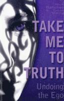 Take Me to Truth 1