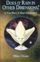 bokomslag Does It Rain in Other Dimensions? - A True Story of Alien Encounters