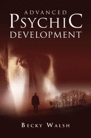bokomslag Advanced Psychic Development - Learn how to practise as a professional contemporary spiritual  medium