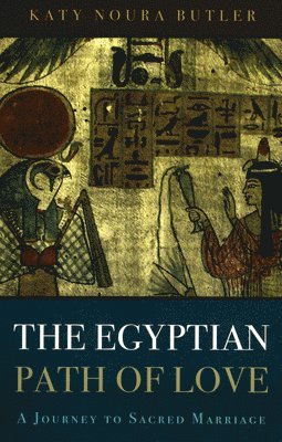 bokomslag Egyptian Path of Love, The  A Journey to Sacred Marriage