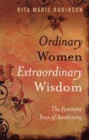 Ordinary Women, Extraordinary Wisdom  The Feminine Face of Awakening 1