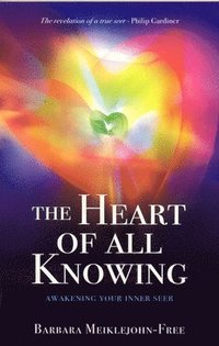 bokomslag Heart of All Knowing, The - Awakening Your Inner Seer