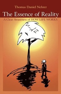 bokomslag Essence of Reality, The - A Clear Awareness of How Life Works