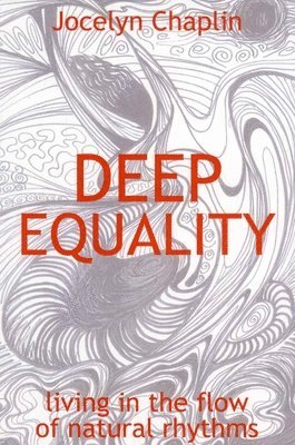 bokomslag Deep Equality - Living in the Flow of Natural Rhythms