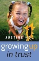 bokomslag Growing Up In Trust - Raising Kids Without Rewards or Punishment