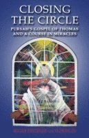bokomslag Closing the Circle  Pursah`s Gospel of Thomas and A Course in Miracles