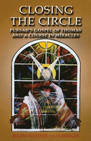 bokomslag Closing the Circle - Pursah`s Gospel of Thomas and A Course in Miracles