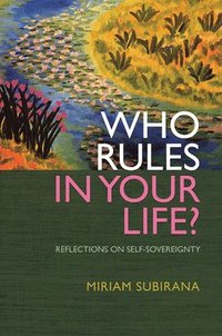 bokomslag Who Rules In Your Life? - Reflections on Personal Power