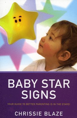 Baby Star Signs  Your Guide to Better Parenting is in the Stars! 1