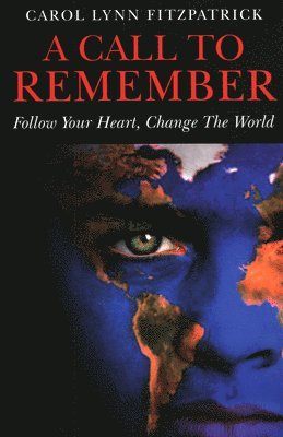 Call to Remember, A  Follow Your Heart, Change the World 1