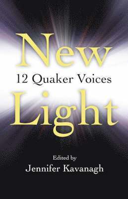 bokomslag New Light - 12 Quaker Voices
