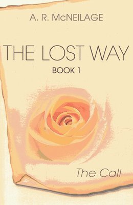 A. Mcneilage, A. R. McNeilage, A R McNeilage - Lost Way: The Call, The – Book 1, Häftad