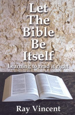 bokomslag Let the Bible Be Itself - Learning to read it right