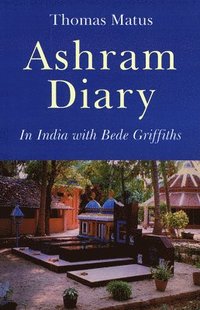 bokomslag Ashram Diary  In India with Bede Griffiths