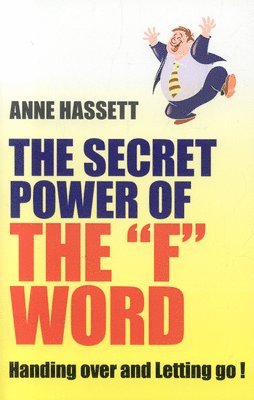 bokomslag The Secret Power of the "F" Word