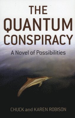 bokomslag Quantum Conspiracy, The - A Novel of Possibilities