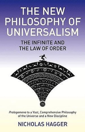 New Philosophy of Universalism, The – The Infinite and the Law of Order