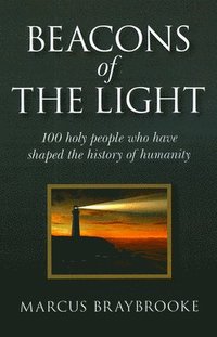 bokomslag Beacons of the Light  100 holy people who have shaped the history of humanity