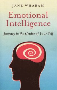 bokomslag Emotional Intelligence  Journey to the Centre of Your Self
