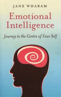 bokomslag Emotional Intelligence - Journey to the Centre of Your Self