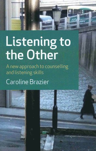 bokomslag Listening to the Other - A new approach to counselling and listening skills