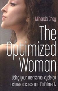 bokomslag Optimized Woman, The - Using your menstrual cycle to achieve success and fulfillment