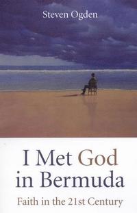 bokomslag I Met God in Bermuda - Faith in the 21st Century