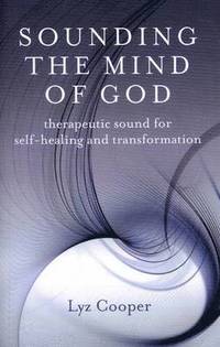 bokomslag Sounding the Mind of God  Therapeutic sound for selfhealing and transformation