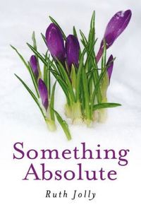 bokomslag Something Absolute - Surviving a Miracle