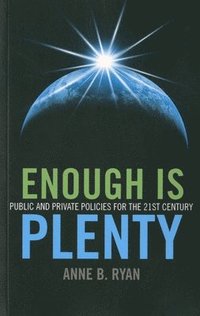 bokomslag Enough Is Plenty  Public and private policies for the 21st century