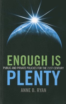 Enough Is Plenty – Public and private policies for the 21st century
