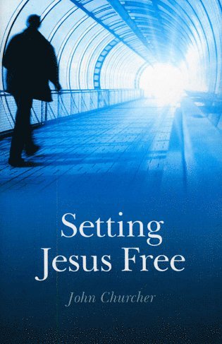 John Churcher - Setting Jesus Free, Häftad
