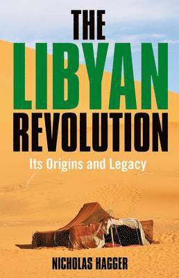 Nicholas Hagger - Libyan Revolution, The – Its Origins and Legacy, Häftad