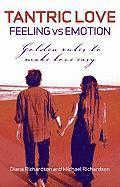 bokomslag Tantric Love: Feeling vs Emotion - Golden Rules To Make Love Easy
