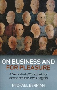 bokomslag On Business And For Pleasure  A SelfStudy Workbook for Advanced Business English
