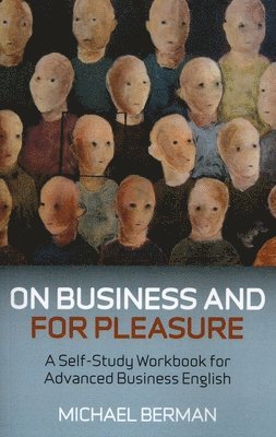 On Business And For Pleasure  A SelfStudy Workbook for Advanced Business English 1