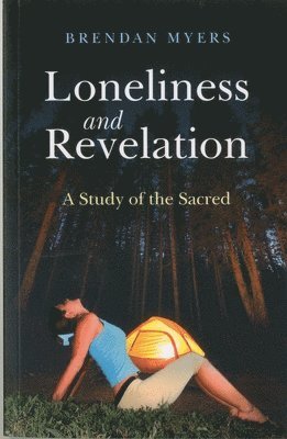 Loneliness and Revelation  A Study of the Sacred: Part I in the series 1