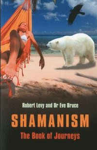 bokomslag Shamanism: The Book of Journeys