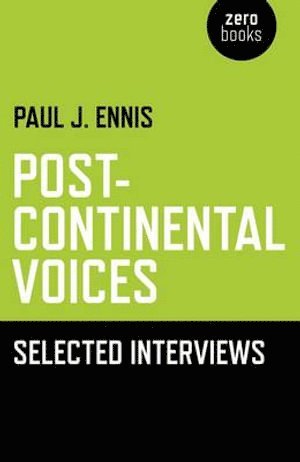 Post–Continental Voices: Selected Interviews