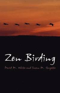 bokomslag Zen Birding - Connect In Nature