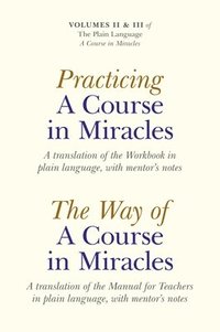 bokomslag Practicing A Course In Miracles  A translation of the Workbook in plain language and with mentoring notes