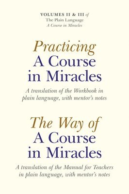 bokomslag Practicing A Course In Miracles  A translation of the Workbook in plain language and with mentoring notes