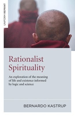 Rationalist Spirituality  An exploration of the meaning of life and existence informed by logic and science 1