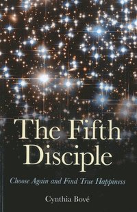 bokomslag Fifth Disciple, The - Choose Again and Find True Happiness